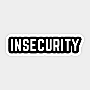 Insecurity- a funny twist on a security guard shirt Sticker